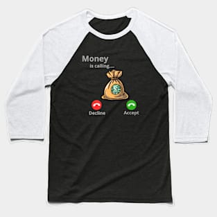 Money Is Calling Baseball T-Shirt